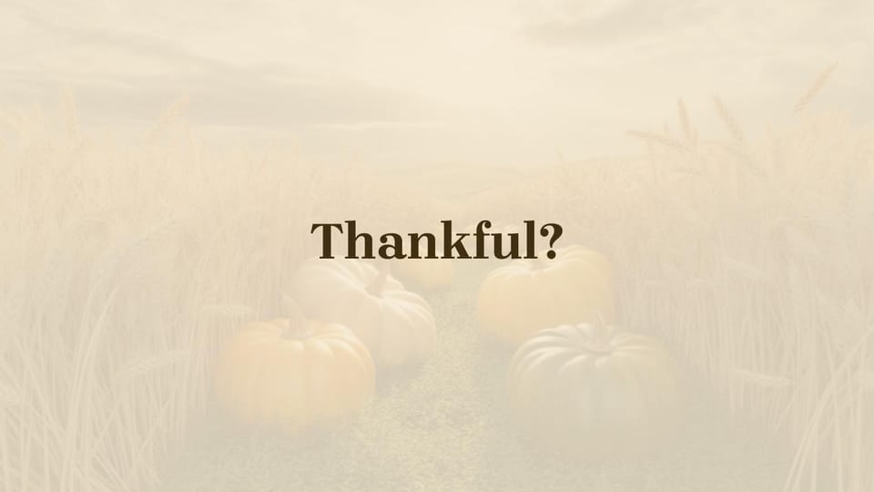 Thankful?